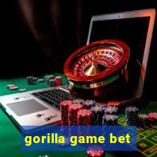 gorilla game bet